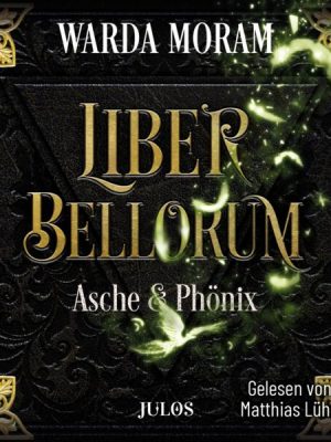 Liber Bellorum: Asche und Phönix