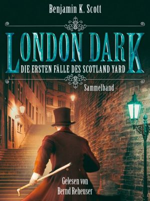 London Dark: Die ersten Fälle des Scotland Yard - Sammelband