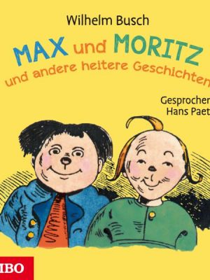 Max und Moritz und andere heitere Geschichten