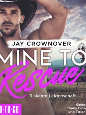 Mine to Rescue - Riskante Leidenschaft