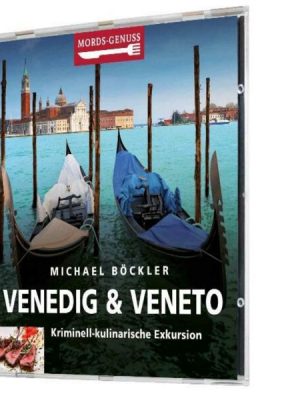 Mords-Genuss: Venedig & Veneto