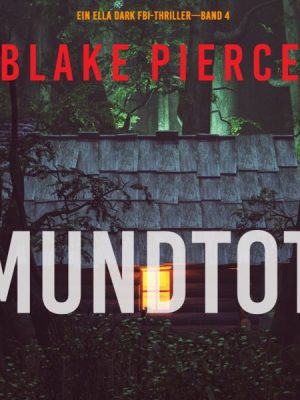 Mundtot (Ein Ella-Dark-Thriller – Band 4)