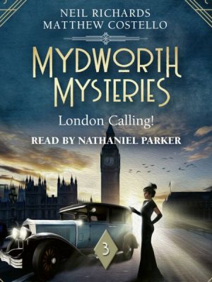 Mydworth Mysteries - London Calling!