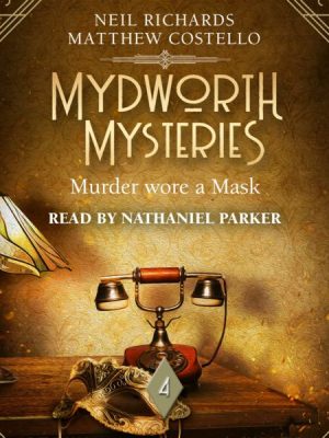 Mydworth Mysteries - Murder wore a Mask