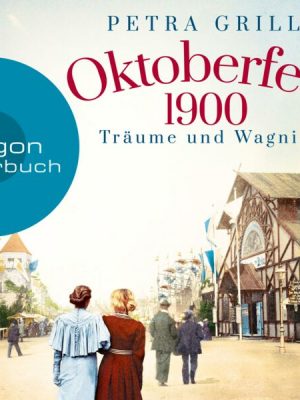 Oktoberfest 1900 - Träume und Wagnis