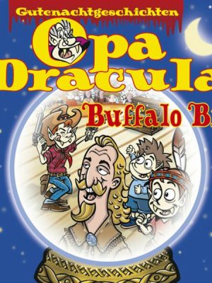 Opa Draculas Gutenachtgeschichten 10 - Buffalo Bill