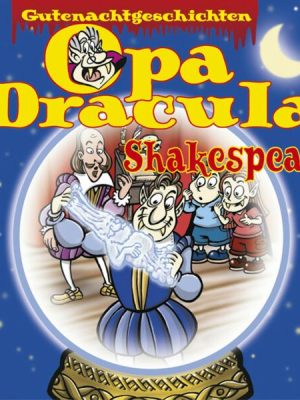 Opa Draculas Gutenachtgeschichten 9 - Shakespeare