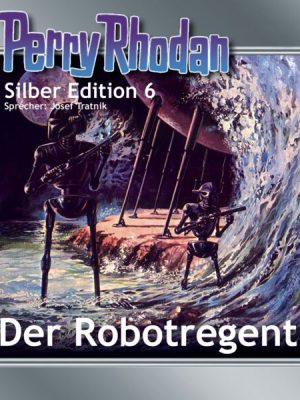 Perry Rhodan Silber Edition 06: Der Robotregent