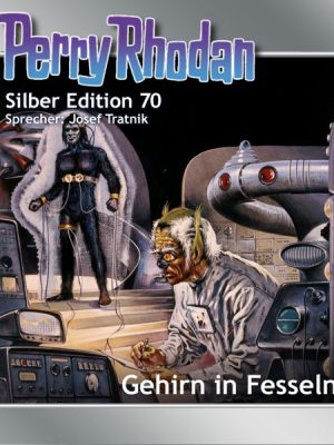Perry Rhodan Silber Edition 70: Gehirn in Fesseln