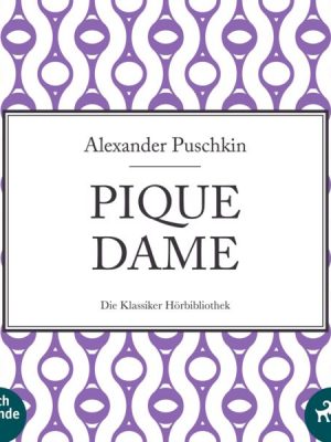 Pique Dame (Ungekürzt)