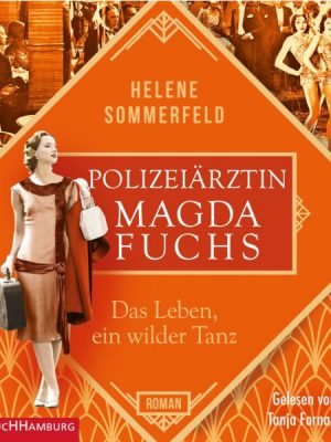 Polizeiärztin Magda Fuchs – Das Leben