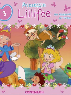 Prinzessin Lillifee Folge 03: Das Hörspiel zur TV-Serie