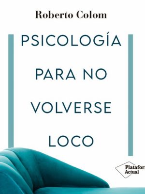 Psicología para no volverse loco