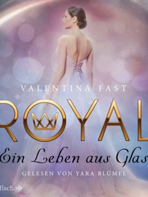 Royal 1: Ein Leben aus Glas