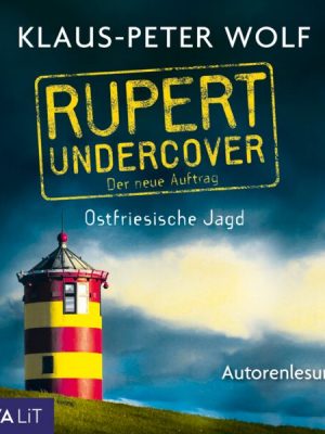 Rupert Undercover. Ostfriesische Jagd. Der neue Auftrag