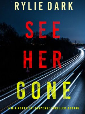 See Her Gone (A Mia North FBI Suspense Thriller—Book Five)