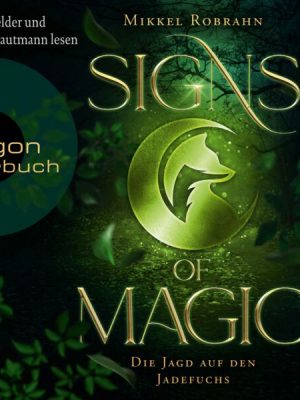 Signs of Magic 1 – Die Jagd auf den Jadefuchs