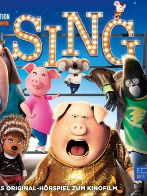 Sing (Das Original-Hörspiel zum Kinofilm)