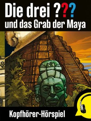 Special: Die drei ??? und das Grab der Maya (Kopfhörer-Hörspiel)