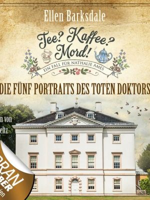 Tee? Kaffee? Mord! - Die fünf Portraits des toten Doktors