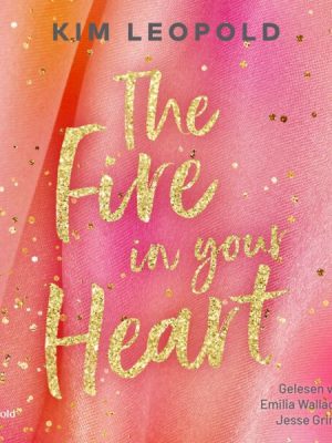 The Fire in Your Heart (California Dreams 3)