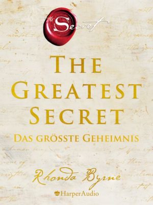 The Greatest Secret – Das größte Geheimnis (ungekürzt)