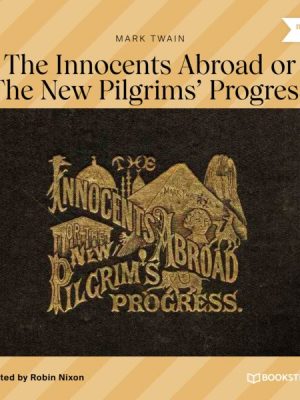 The Innocents Abroad or The New Pilgrims' Progress