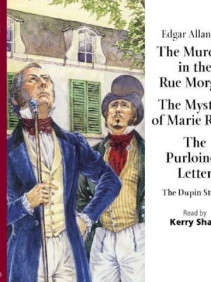 The Murders in the Rue Morgue - The Mystery of Marie Rogêt - The Purloined Letter