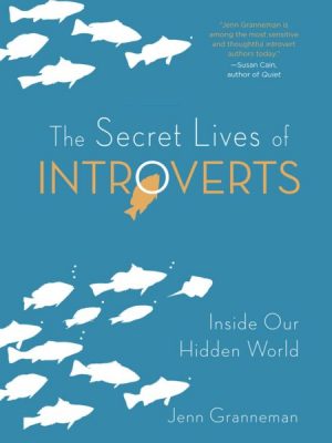 The Secret Lives of Introverts