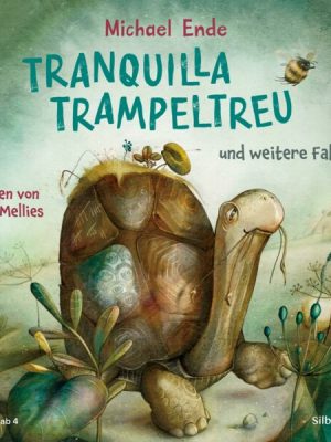 Tranquilla Trampeltreu und weitere Fabeln von Michael Ende