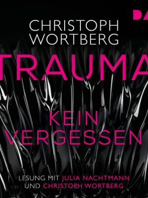 Trauma – Kein Vergessen. Katja Sands zweiter Fall