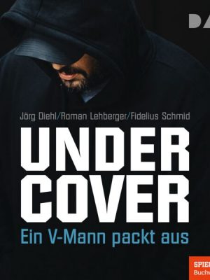 Undercover. Ein V-Mann packt aus