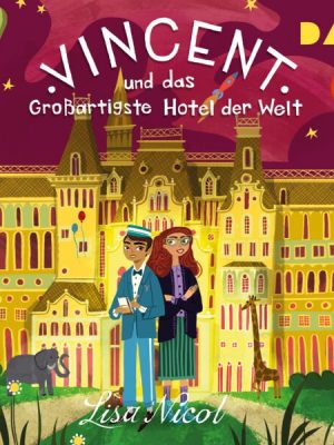 Vincent und das Großartigste Hotel der Welt