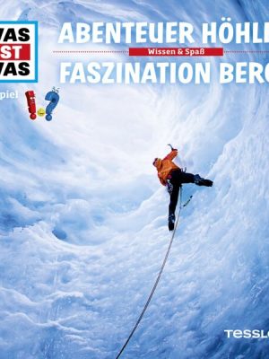 WAS IST WAS Hörspiel. Abenteuer Höhlen / Faszination Berge.