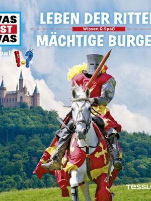 WAS IST WAS Hörspiel. Leben der Ritter / Mächtige Burgen.