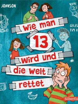 Wie man 13 wird und die Welt rettet (Wie man 13 wird 3)