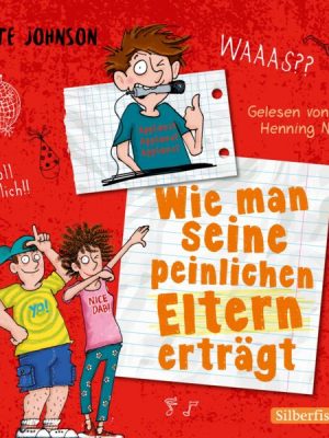 Wie man seine peinlichen Eltern erträgt (Eltern 2)