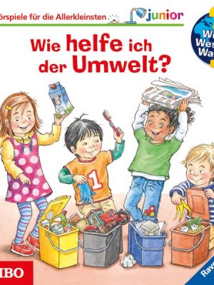 Wieso? Weshalb? Warum? junior. Wie helfe ich der Umwelt?