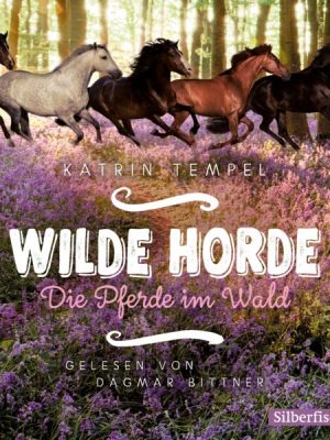 Wilde Horde 1: Die Pferde im Wald