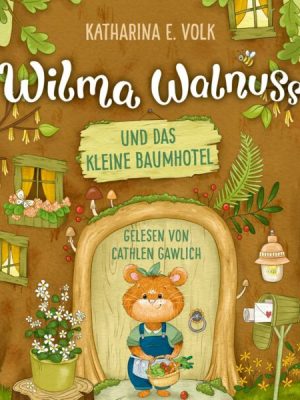 Wilma Walnuss und das kleine Baumhotel