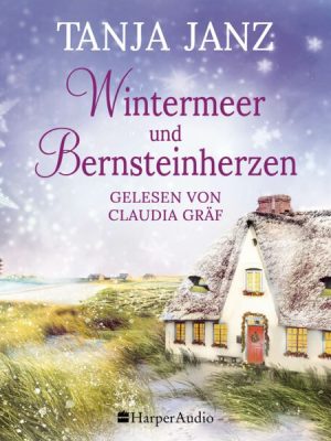 Wintermeer und Bernsteinherzen (ungekürzt)