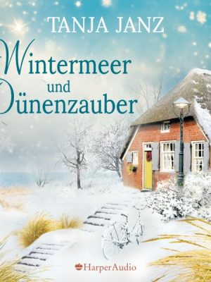 Wintermeer und Dünenzauber (ungekürzt)