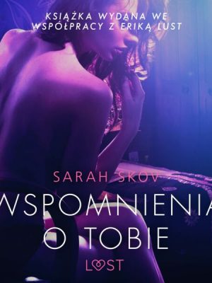 Wspomnienia o Tobie - opowiadanie erotyczne